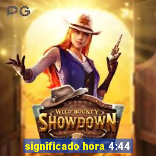 significado hora 4:44